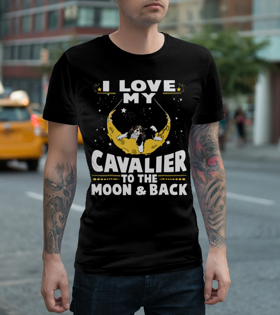 I Love My Cavalier To The Moon and Back T-Shirt