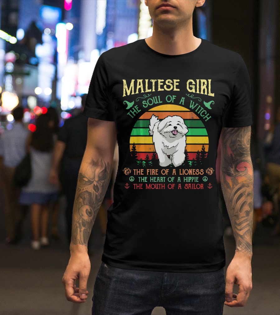 Maltese Girl The Soul Of A Witch The Fire Of A Lioness The Heart Of A Hippie The Mouth Of A Sailor T-Shirt