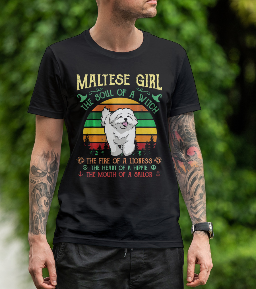 Maltese Girl The Soul Of A Witch The Fire Of A Lioness The Heart Of A Hippie The Mouth Of A Sailor T-Shirt