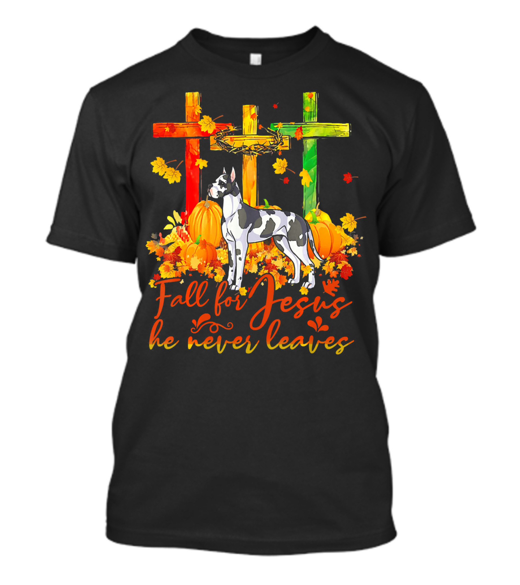 Great Dane Fall For Jesus He Never Leaves Pumpkin Leaves Crosses T-Shirt