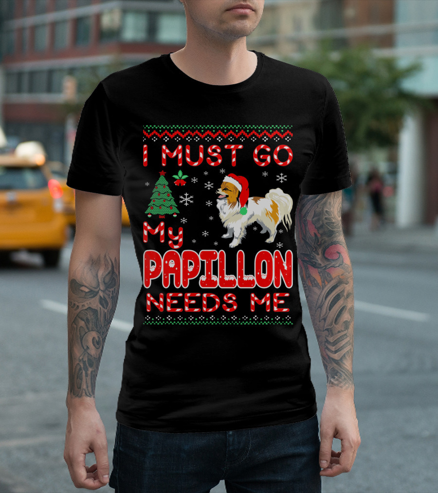 I Must Go My Papillon Needs Me Christmas Dog Santa Hat Snowflakes Tree T-Shirt