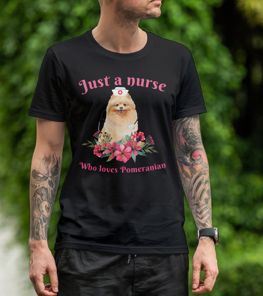 Just A Nurse Who Loves Pomeranian With Stethoscope And Floral Arrangement T-Shirt