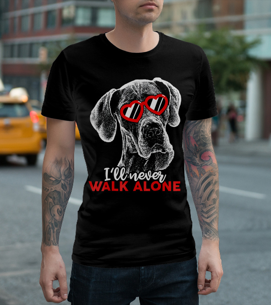 I'll Never Walk Alone Great Dane Owner with Heart Glasses T-Shirt