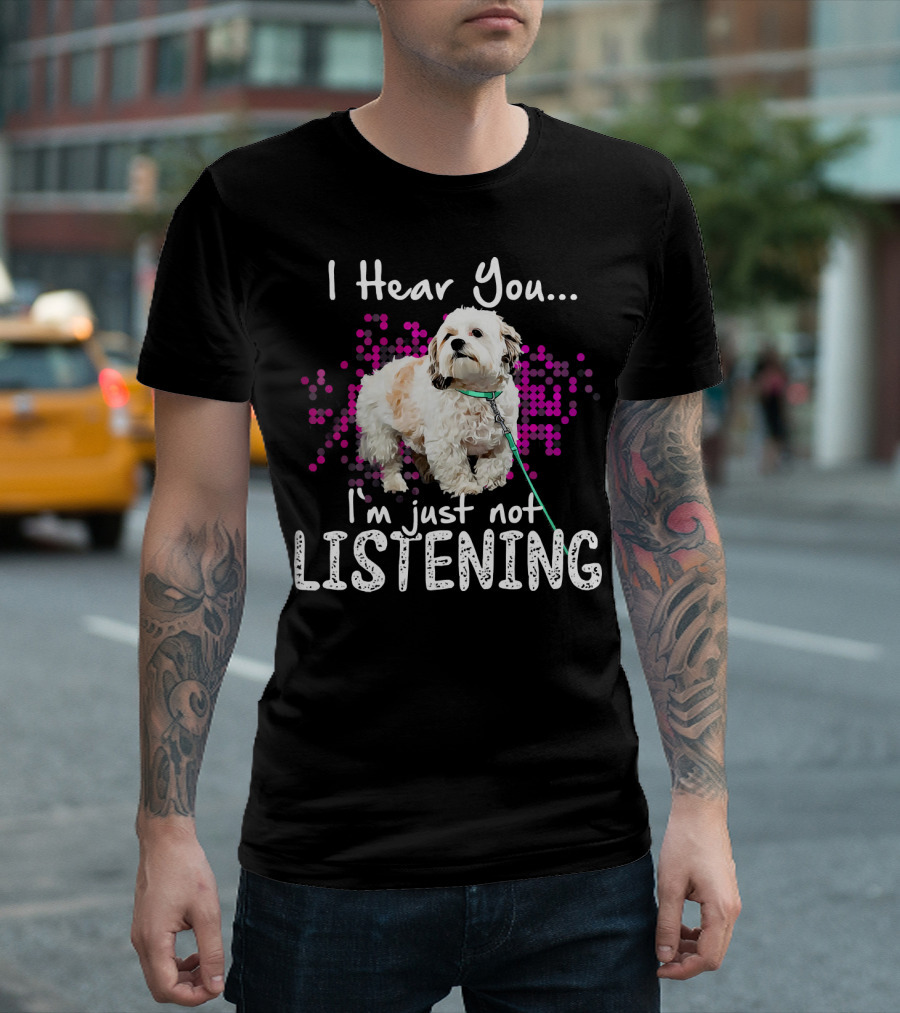 I Hear You I'm Just Not Listening Shih Tzu Dog With Pink Dots T-Shirt