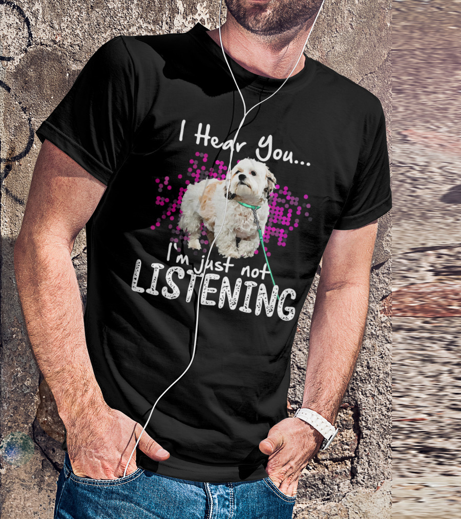 I Hear You I'm Just Not Listening Shih Tzu Dog With Pink Dots T-Shirt