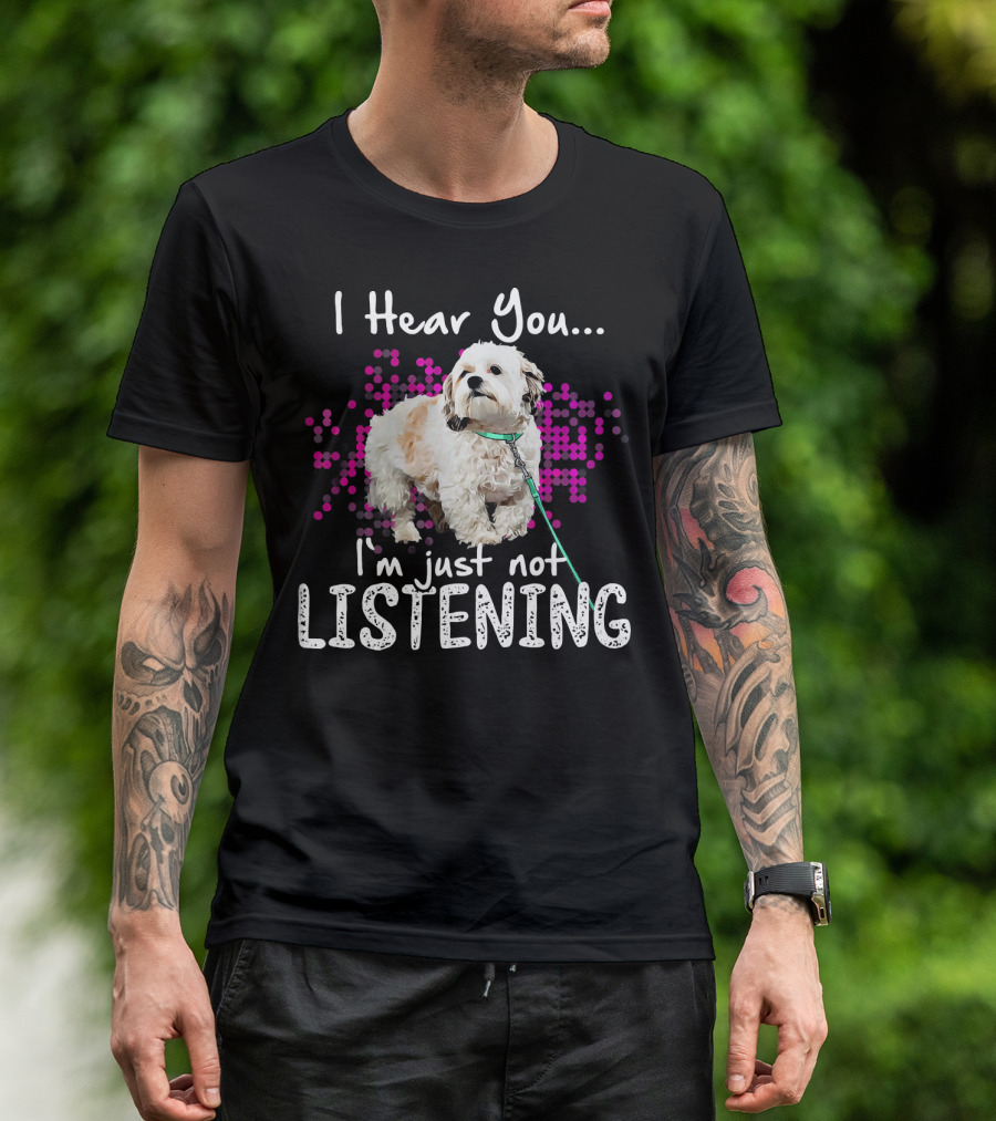 I Hear You I'm Just Not Listening Shih Tzu Dog With Pink Dots T-Shirt