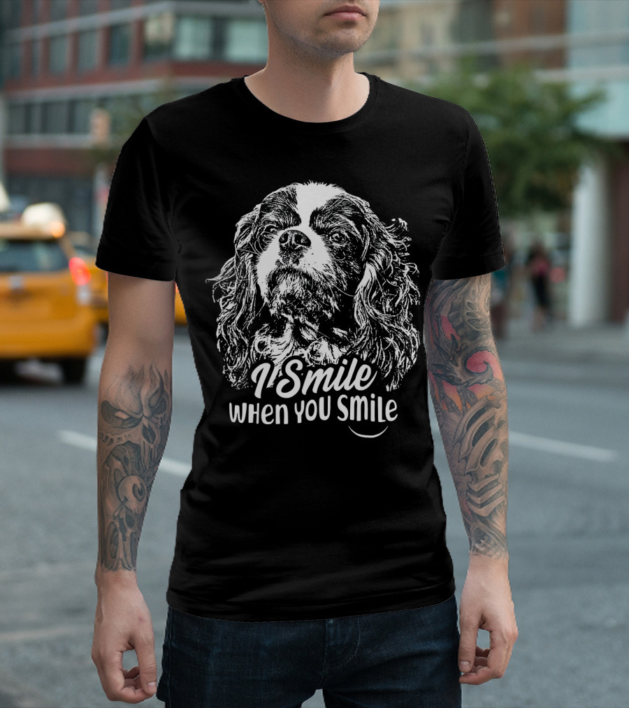 I Smile When You Smile Cavalier King Charles Spaniel T-Shirt