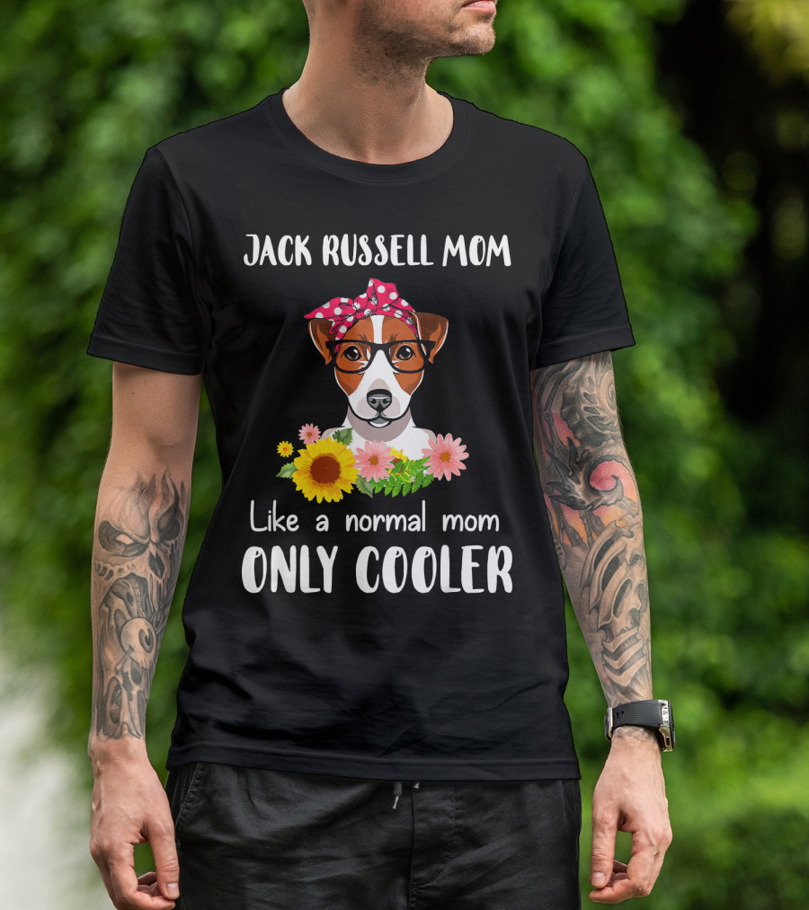 Jack Russell Mom Like A Normal Mom Only Cooler T-Shirt