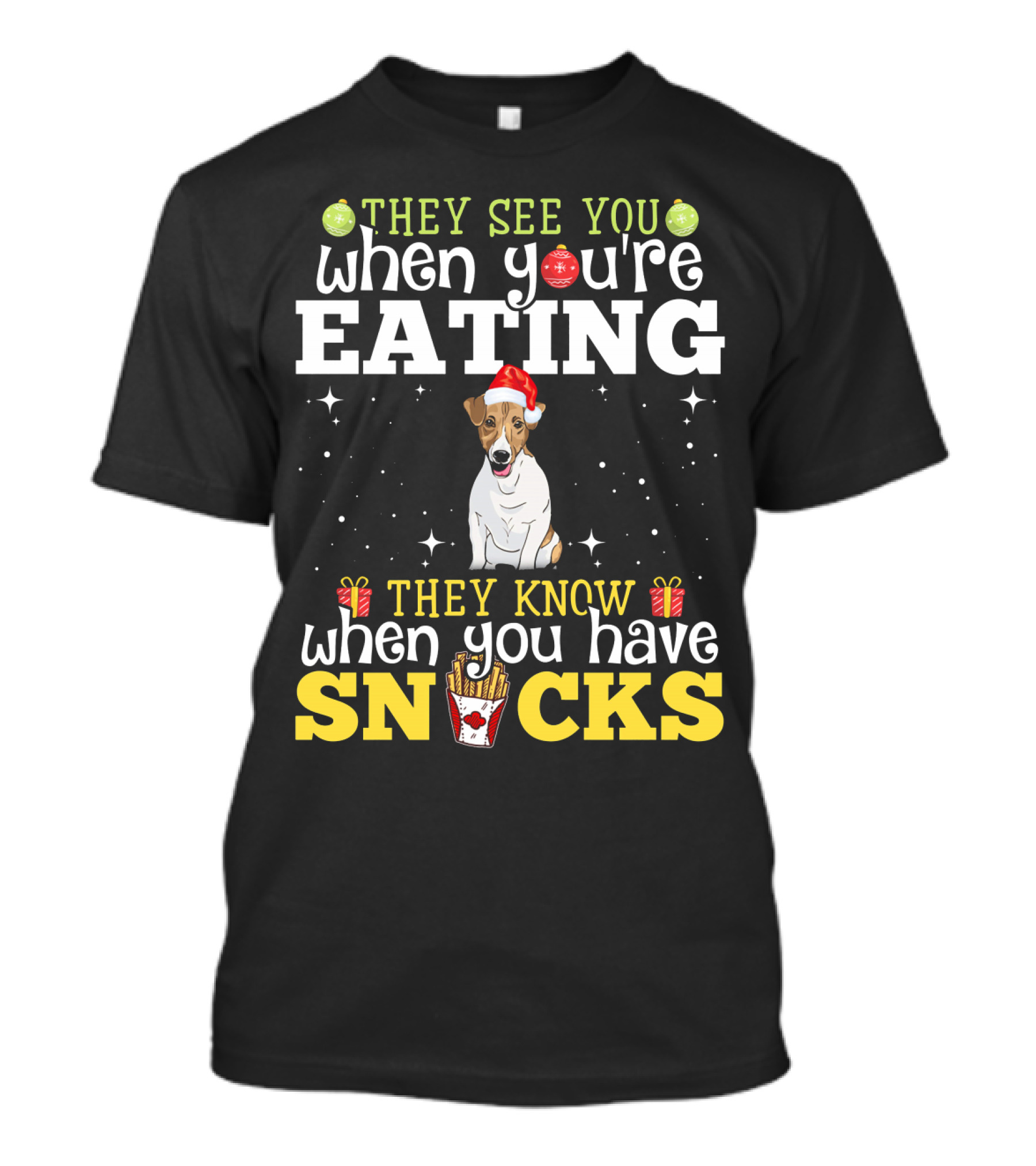 They See You When You're Eating Jack Russell They Know When You Have Snacks T-Shirt