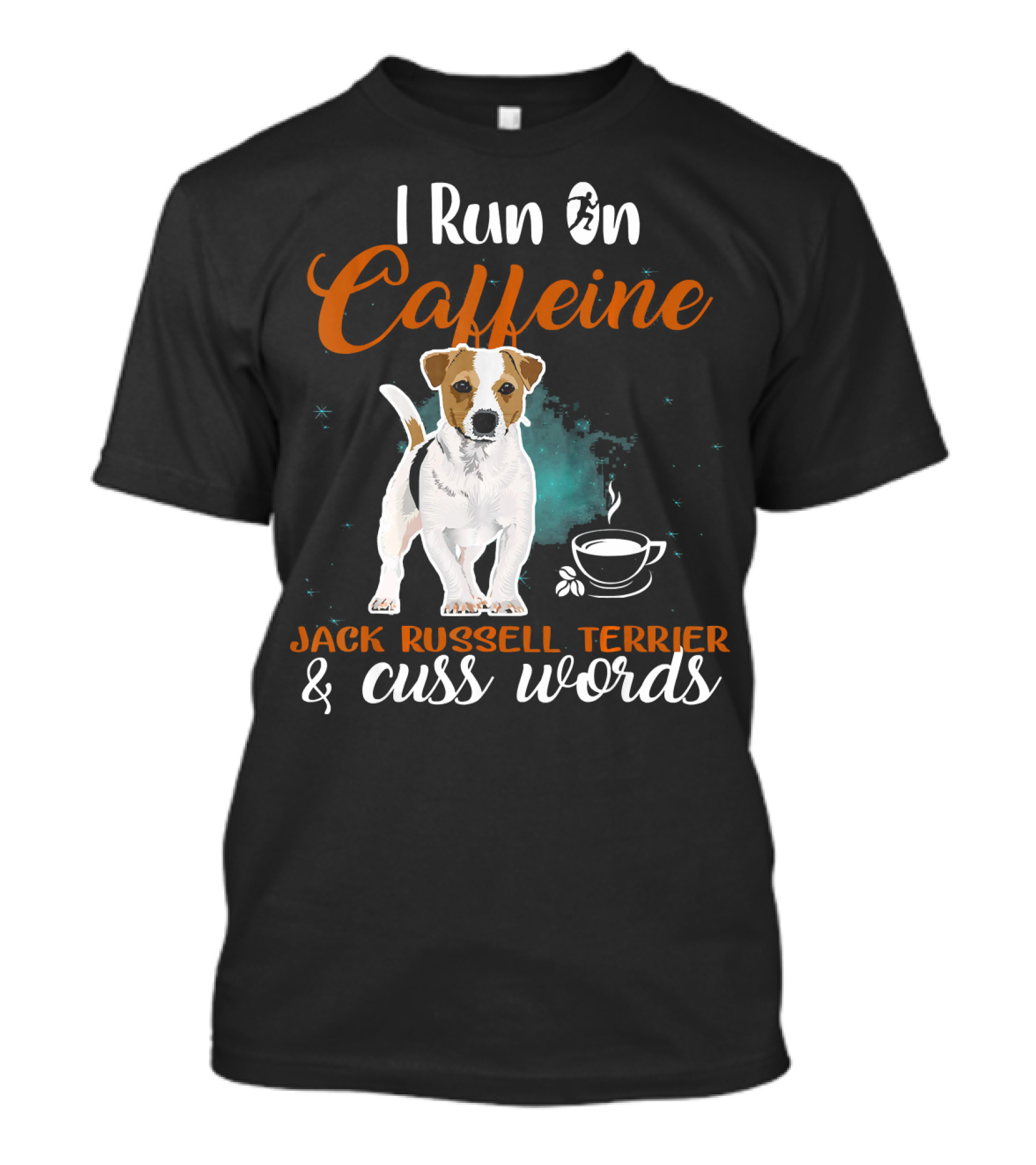 I Run On Caffeine Jack Russell Terrier And Cuss Words T-Shirt