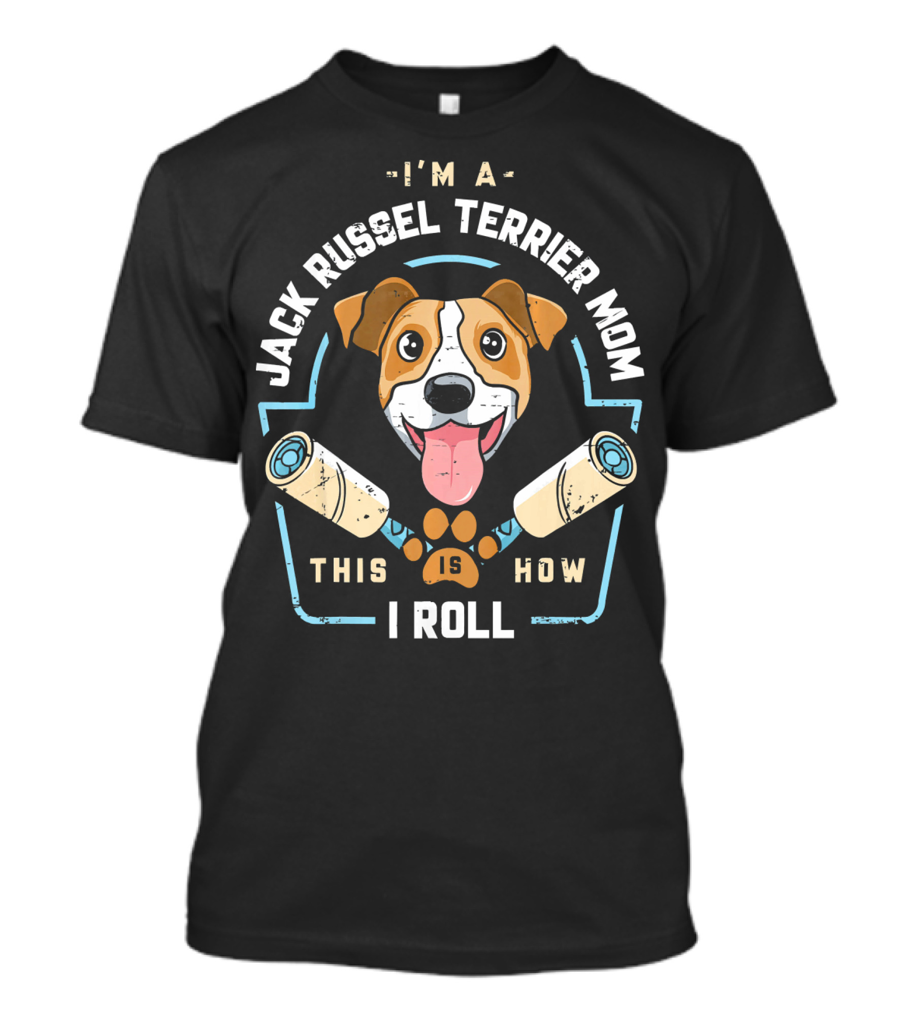 I'm A Jack Russell Terrier Mom This Is How I Roll T-Shirt