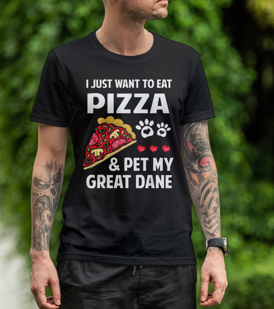 I Just Want To Eat Pizza And Pet My Great Dane Pizza Slice Paw Prints Hearts T-Shirt