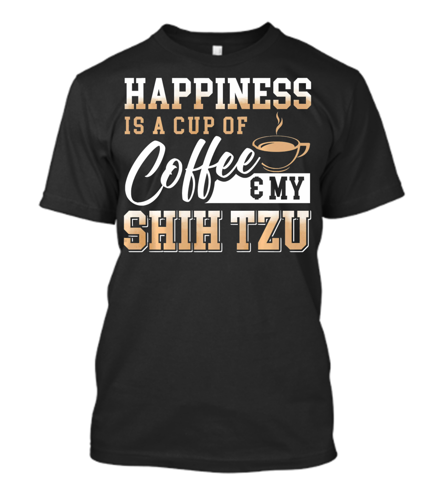 Happiness Is A Cup Of Coffee And My Shih Tzu T-Shirt