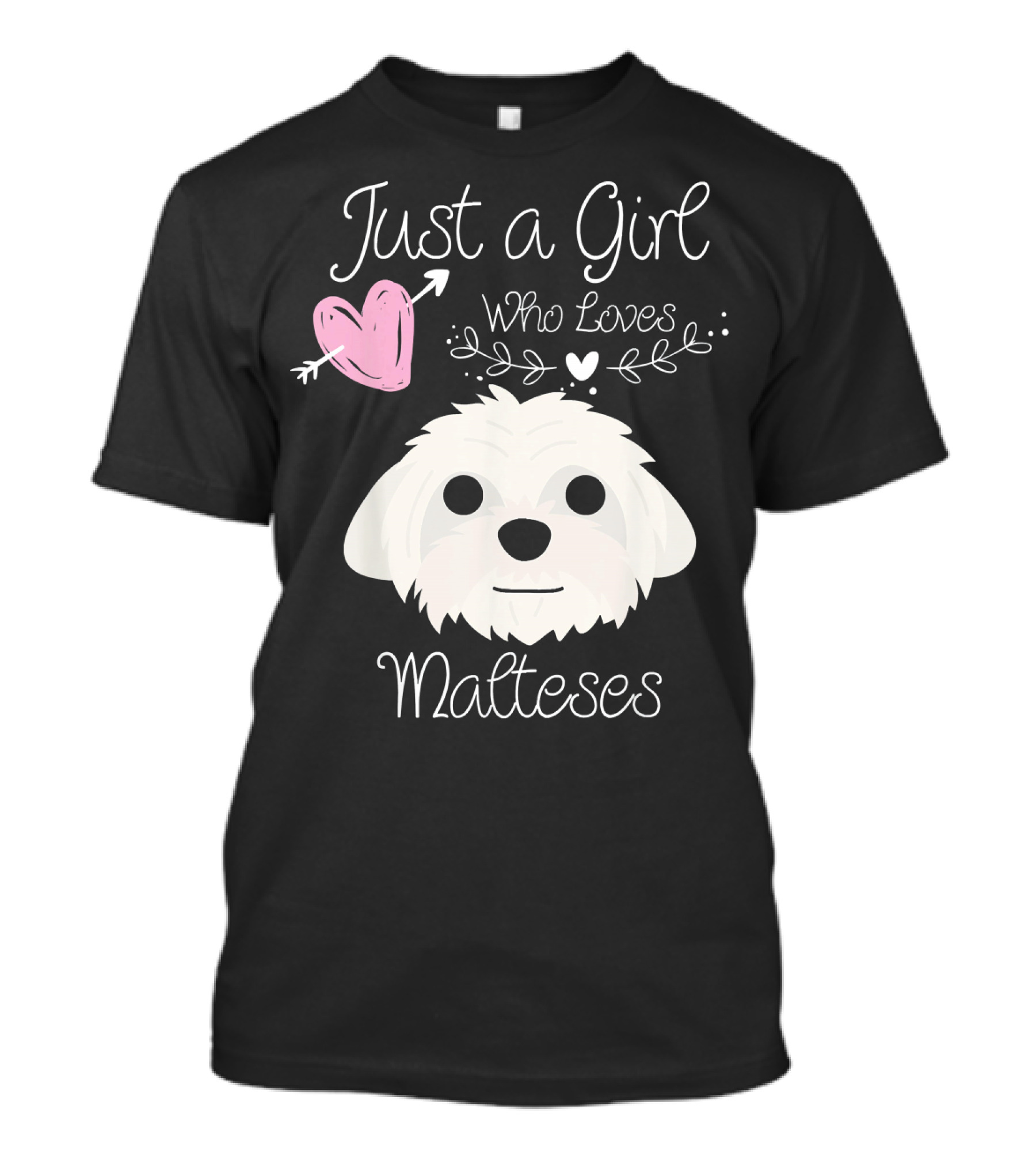 Just A Girl Who Loves Malteses With Heart And Cute Maltese Dog T-Shirt