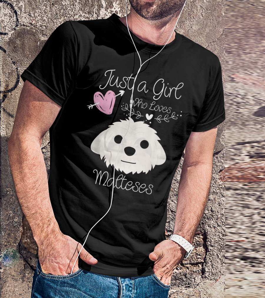 Just A Girl Who Loves Malteses With Heart And Cute Maltese Dog T-Shirt