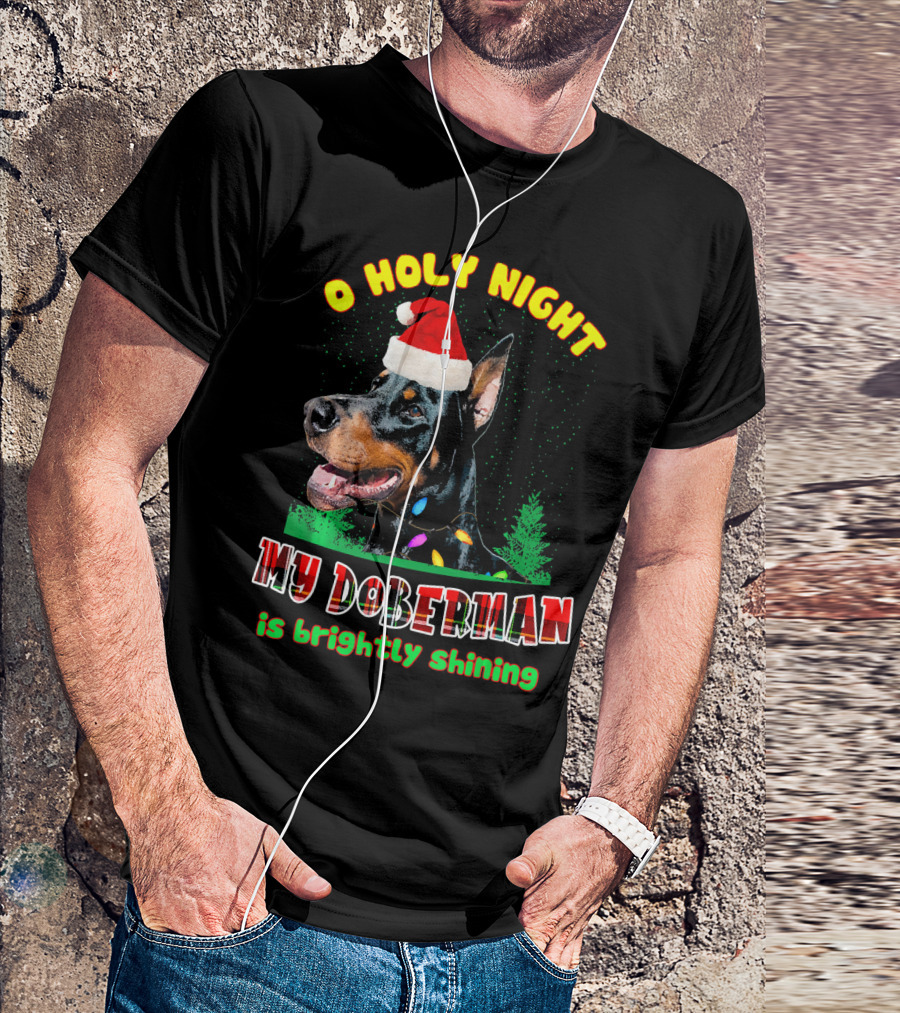 O Holy Night My Doberman Is Brightly Shining T-Shirt