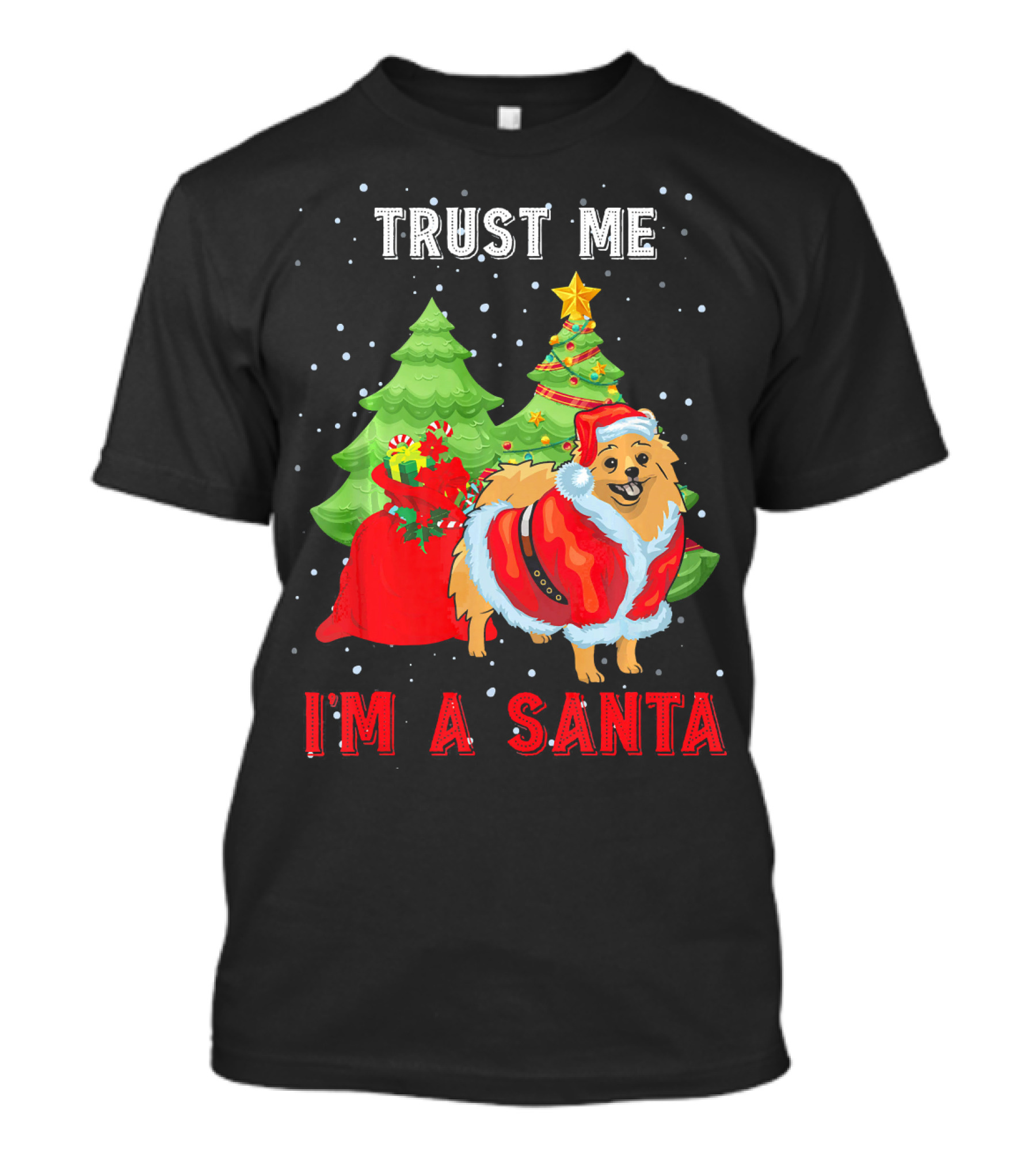 Trust Me I'm A Santa Pomeranian Christmas Tree Holiday Fun T-Shirt