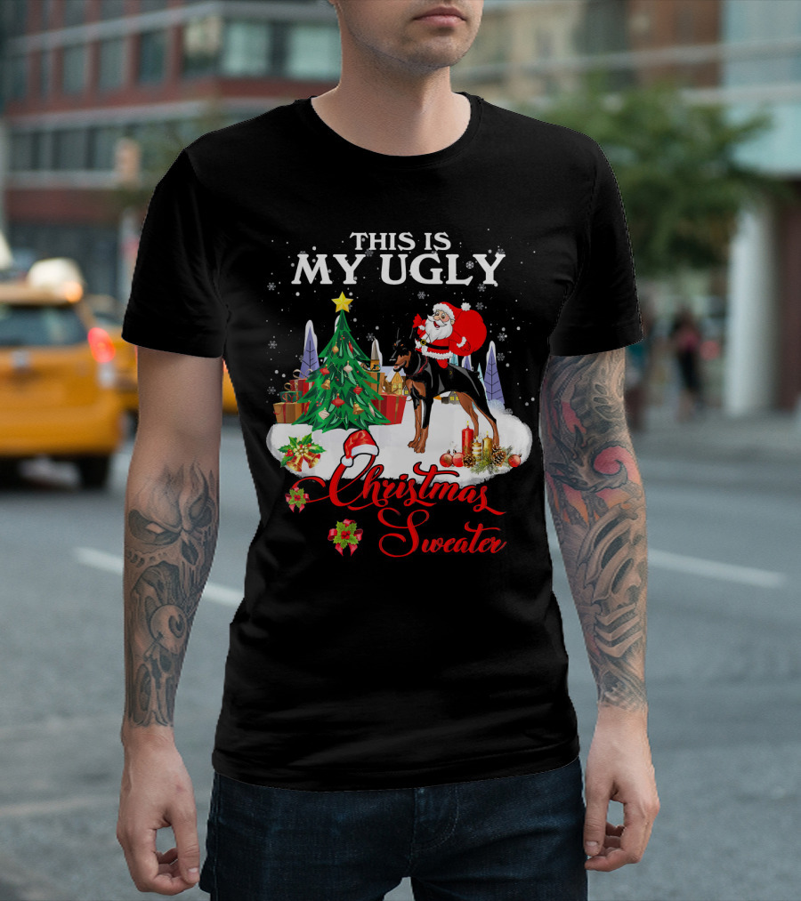 This Is My Ugly Christmas Sweater Santa Riding Doberman Pinscher T-Shirt