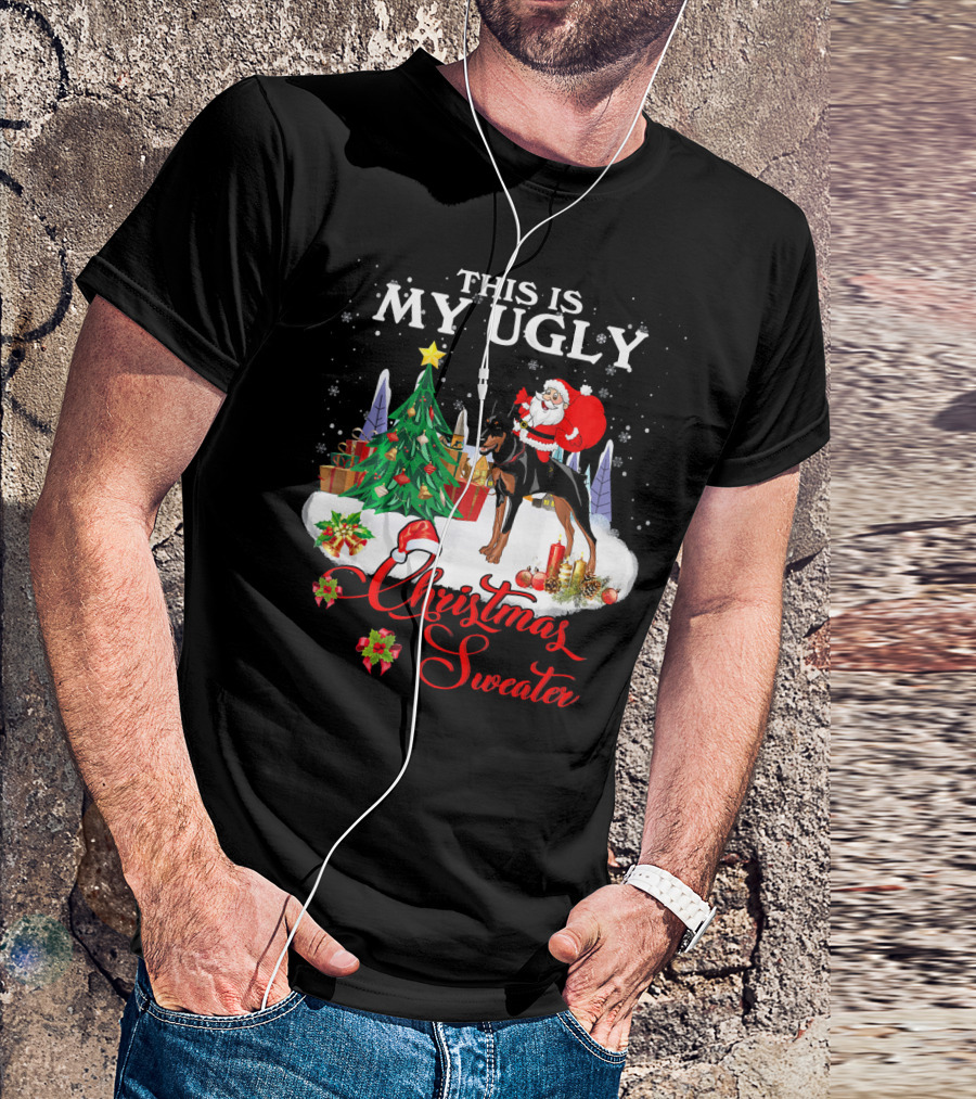 This Is My Ugly Christmas Sweater Santa Riding Doberman Pinscher T-Shirt