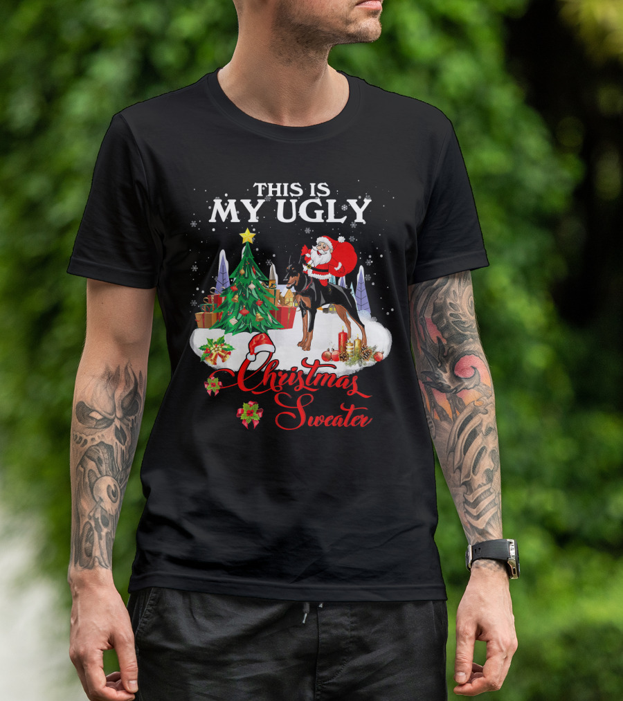 This Is My Ugly Christmas Sweater Santa Riding Doberman Pinscher T-Shirt