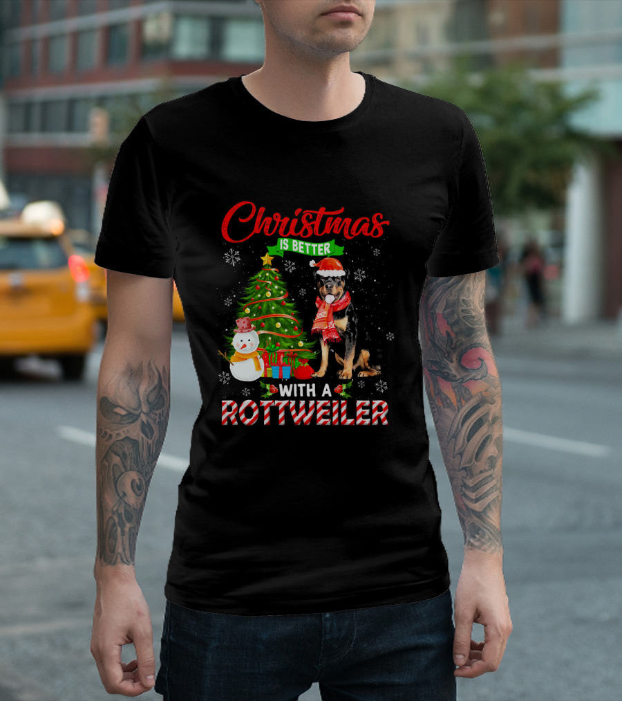 Christmas Is Better With A Rottweiler Snowman Tree Presents Santa Hat and Scarf T-Shirt