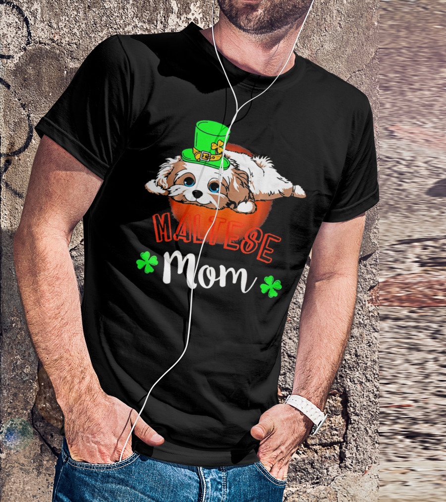 Maltese Mom St. Patrick's Day With Cute Dog And Green Hat T-Shirt