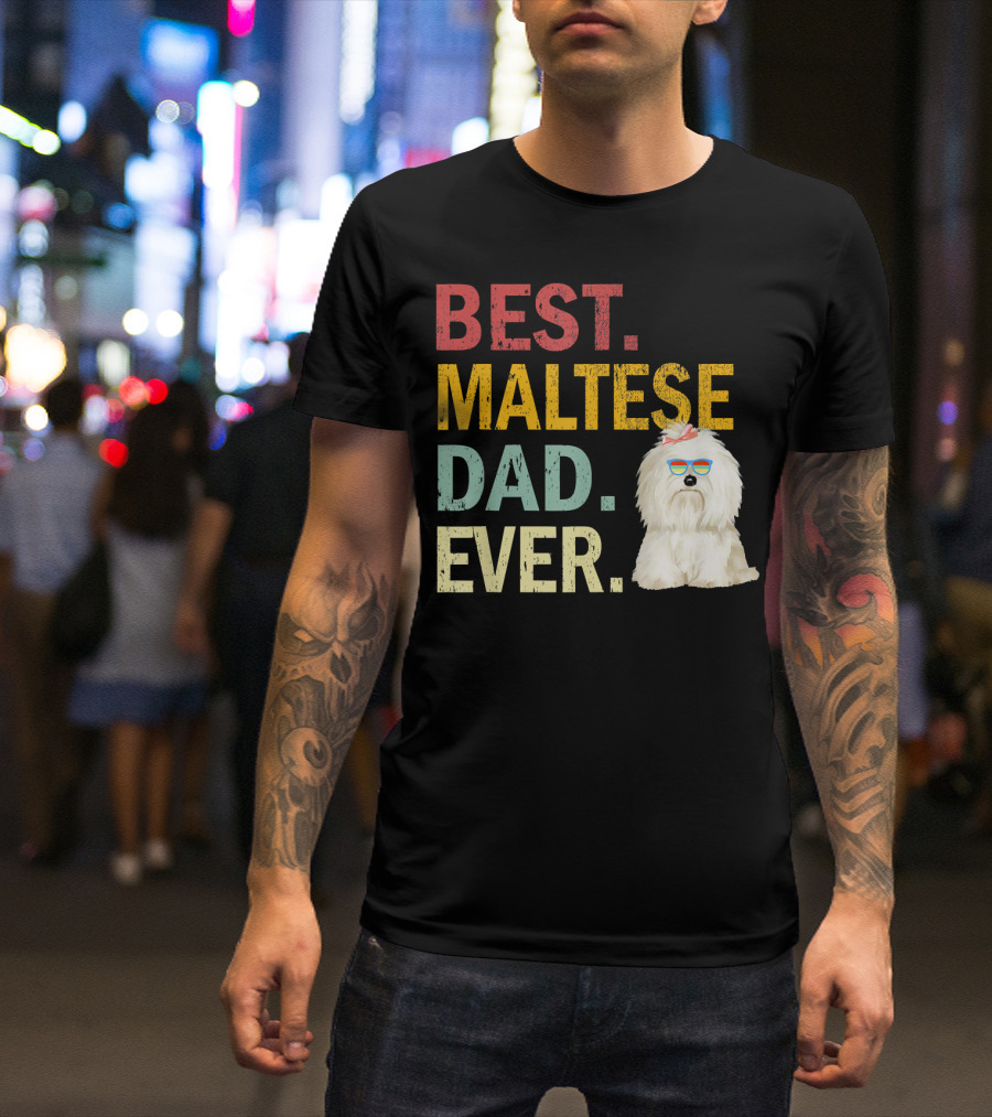 Best Maltese Dad Ever With Cool Sunglasses Dog T-Shirt