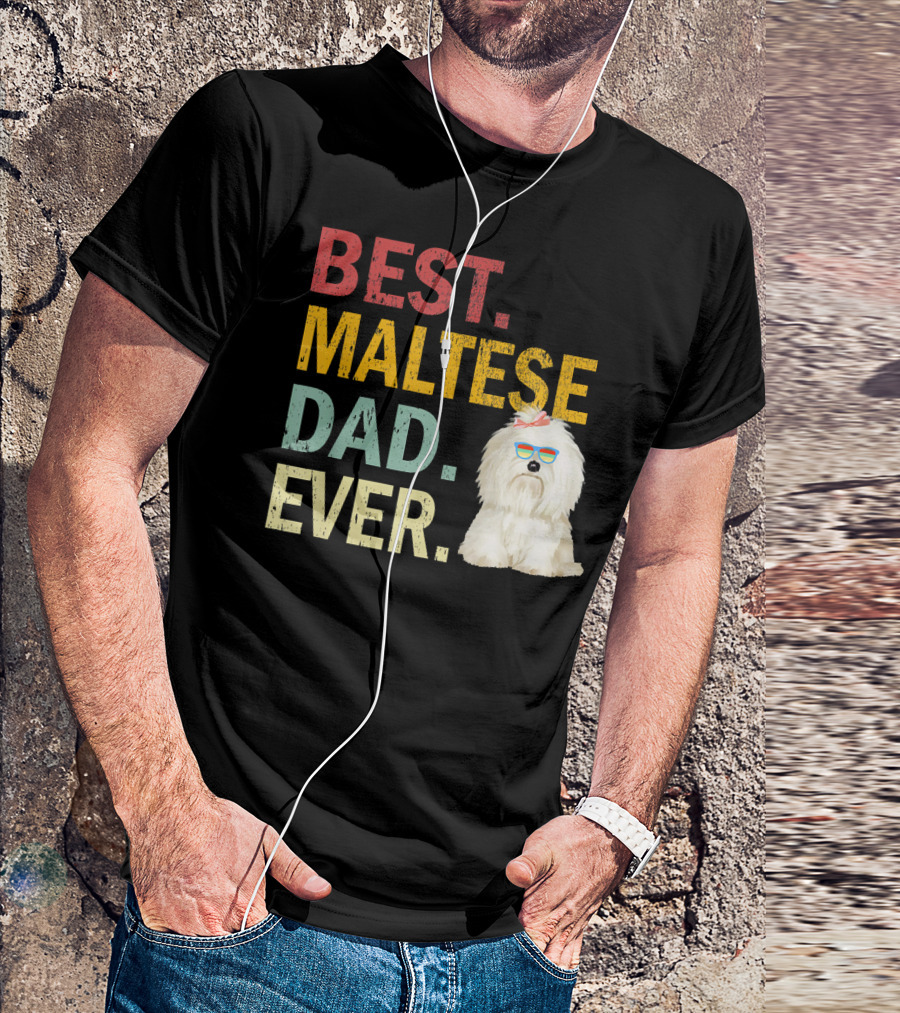 Best Maltese Dad Ever With Cool Sunglasses Dog T-Shirt