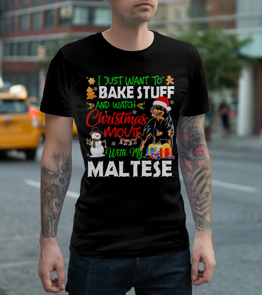 I Just Want to Bake Stuff and Watch Christmas Movies With My Rottweiler T-Shirt