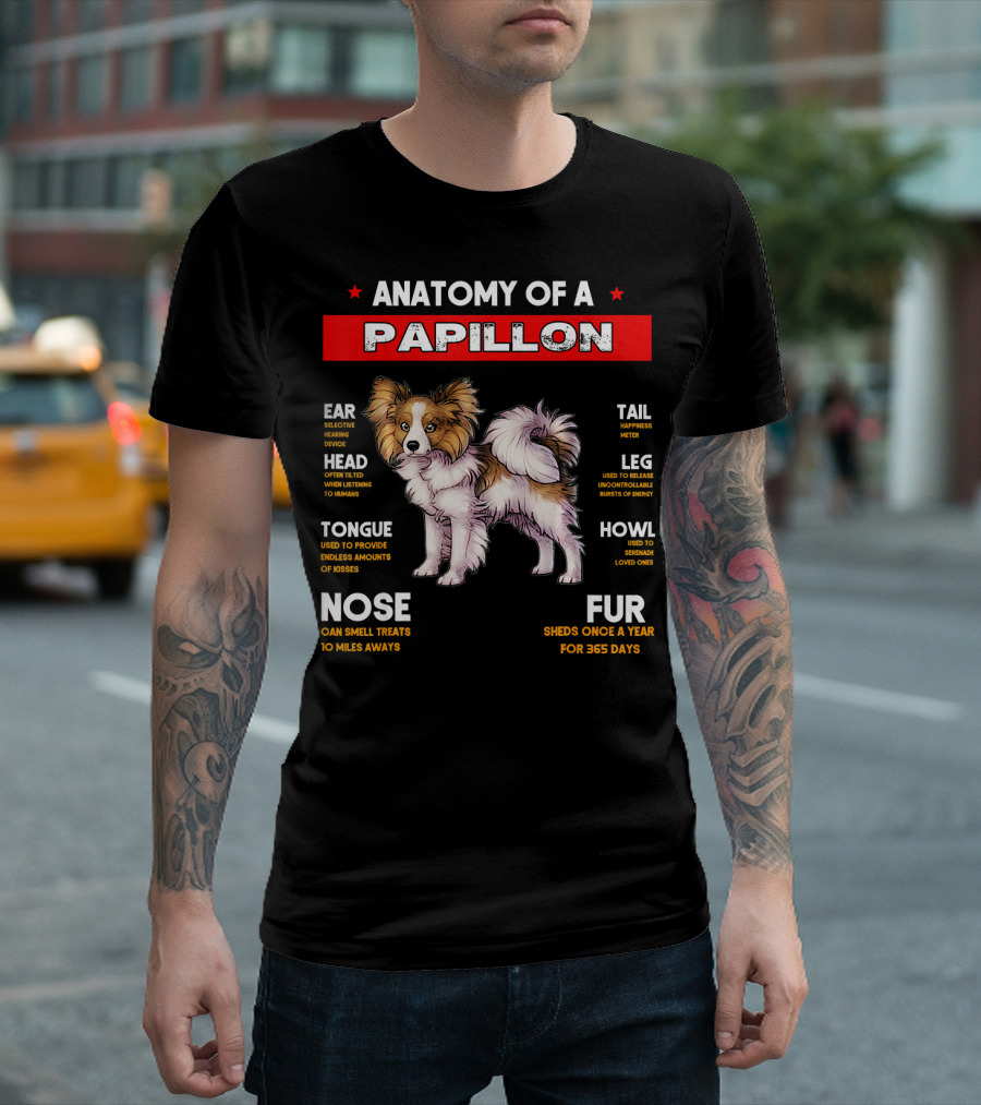 Anatomy Of A Papillon Ear Head Tongue Nose Tail Leg Howl Fur Dog Lovers T-Shirt