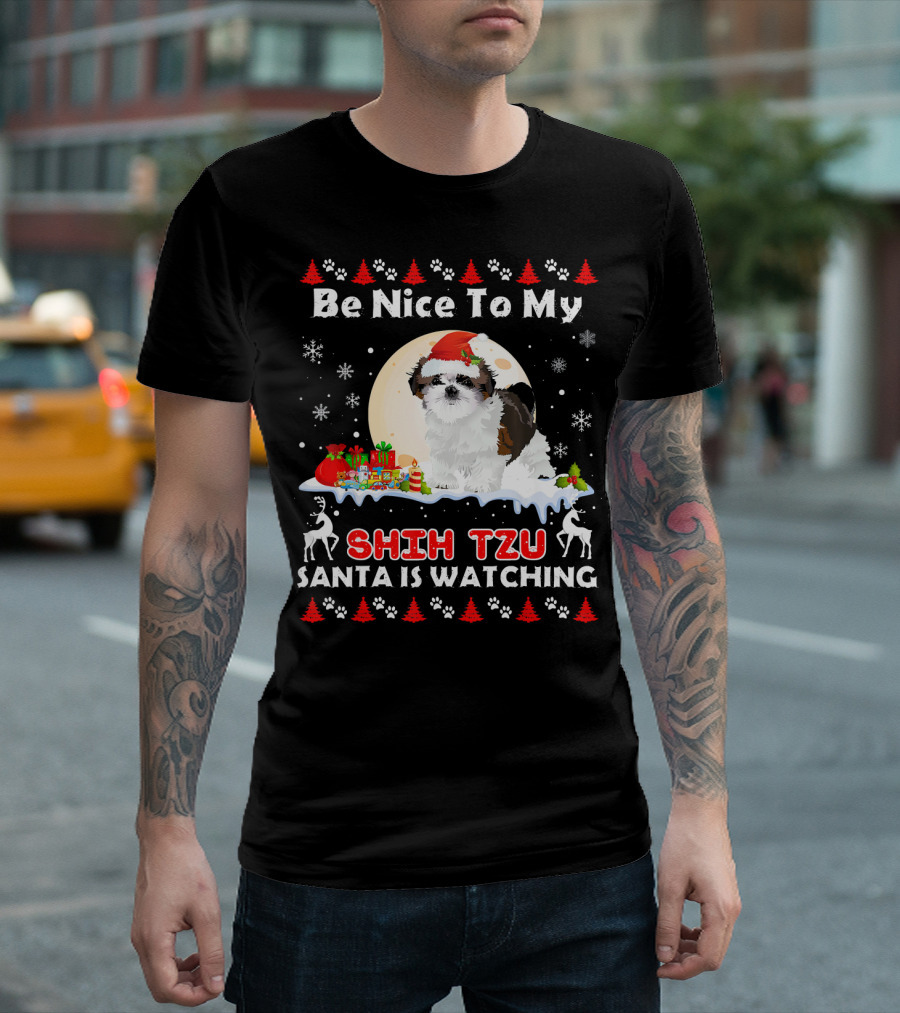 Be Nice To My Shih Tzu Santa Is Watching Christmas Dog T-Shirt