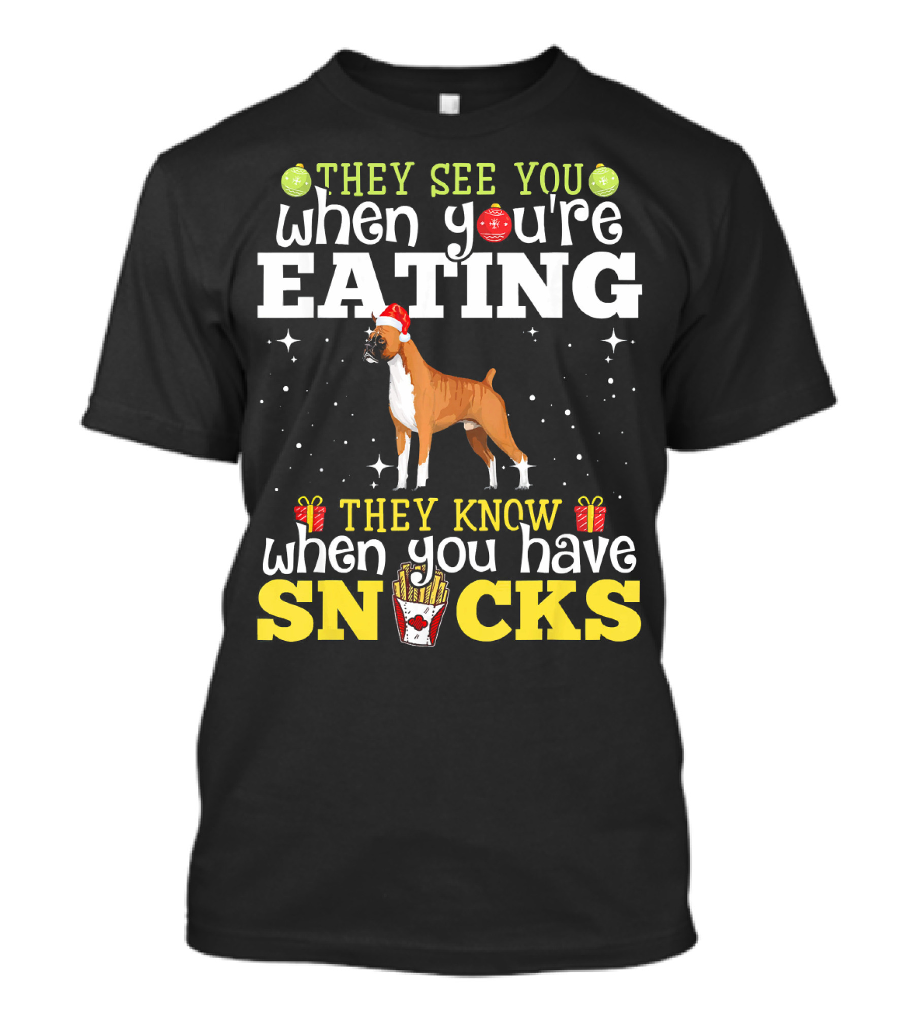 They See You When You're Eating Boxer Dog Funny Christmas Snacks T-Shirt