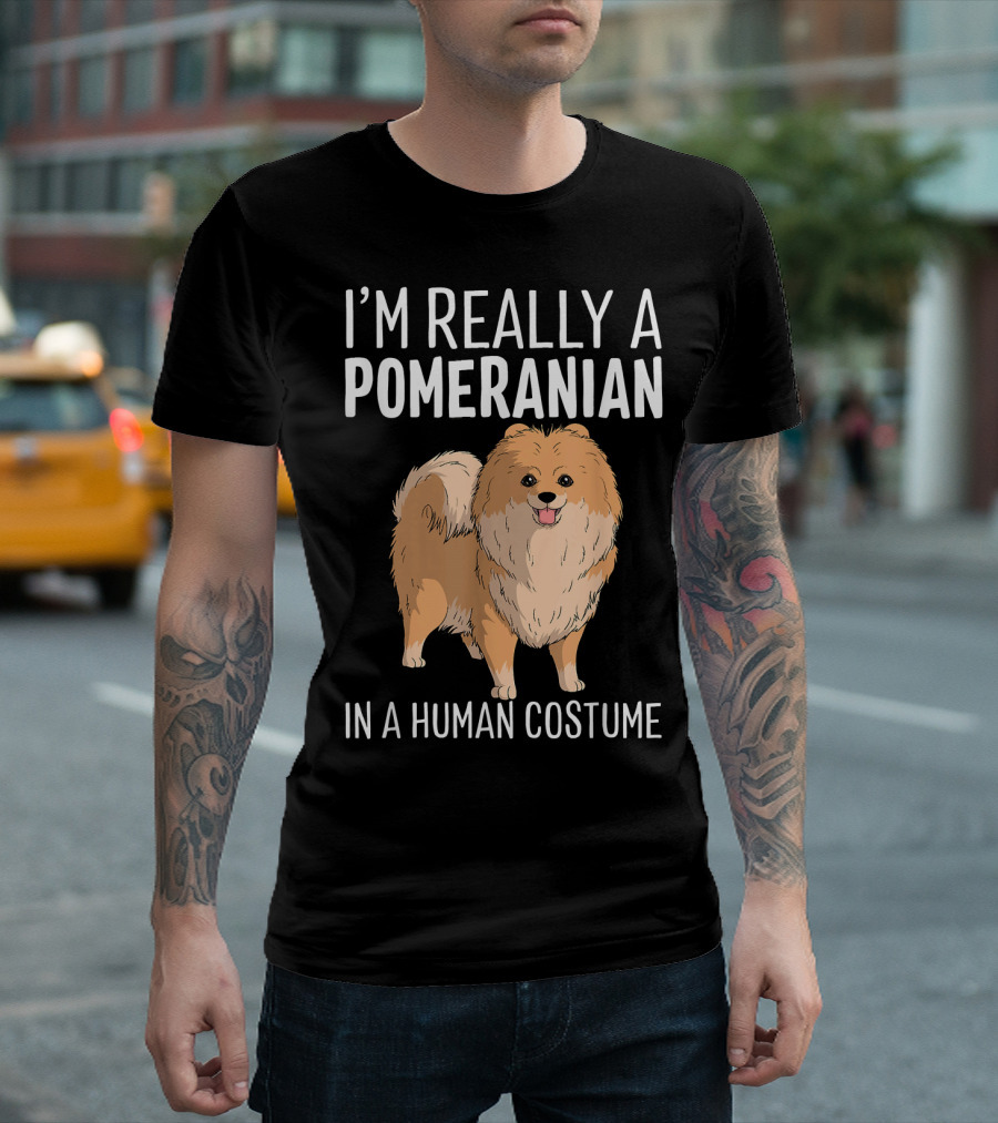 I'm Really A Pomeranian In A Human Costume T-Shirt