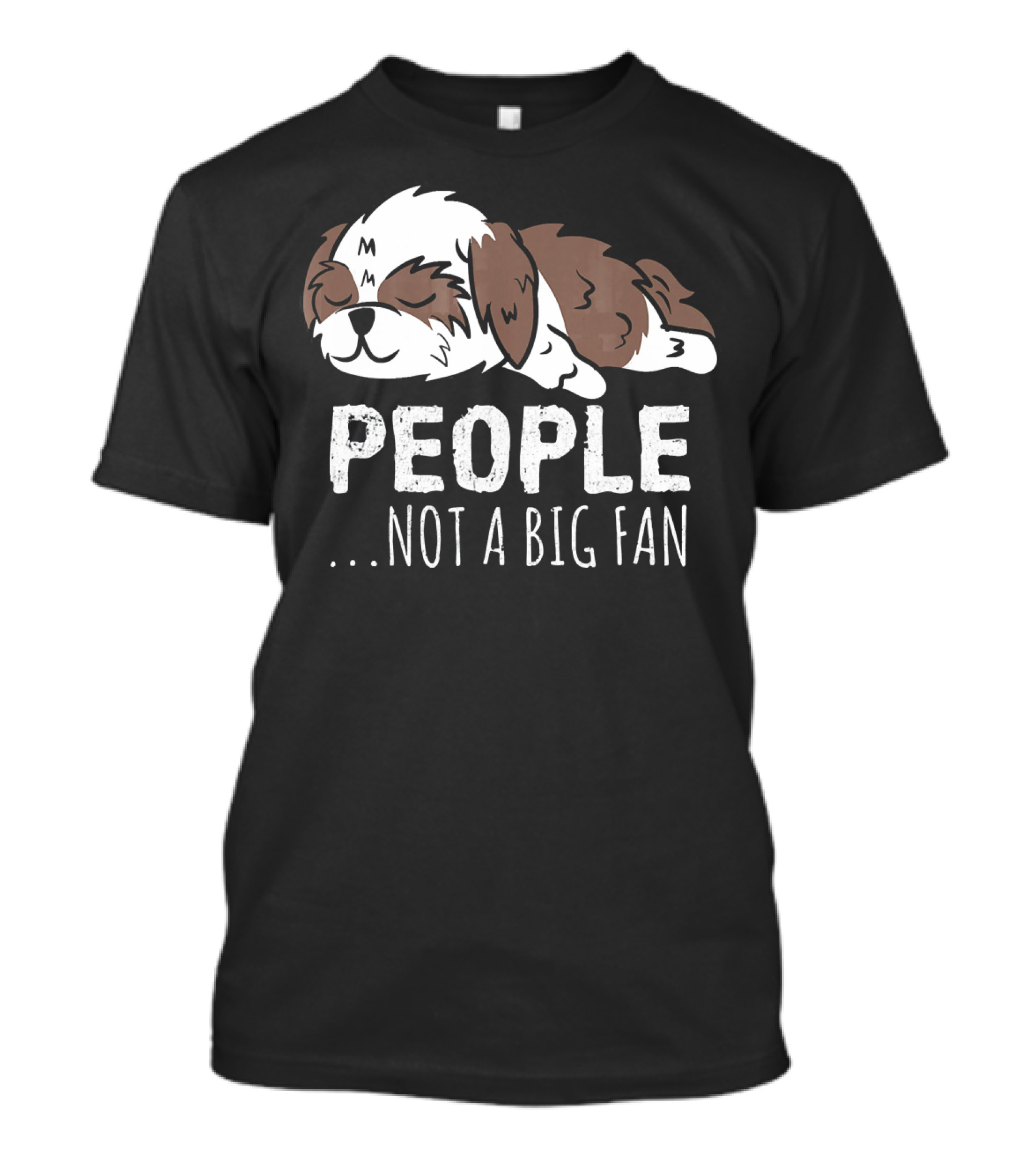 People Not A Big Fan Shih Tzu Sleeping T-Shirt