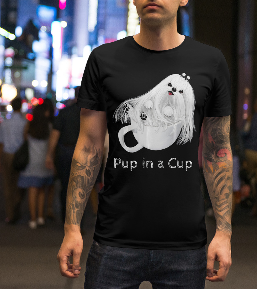 Pup In A Cup Maltese Puppy In A Teacup T-Shirt