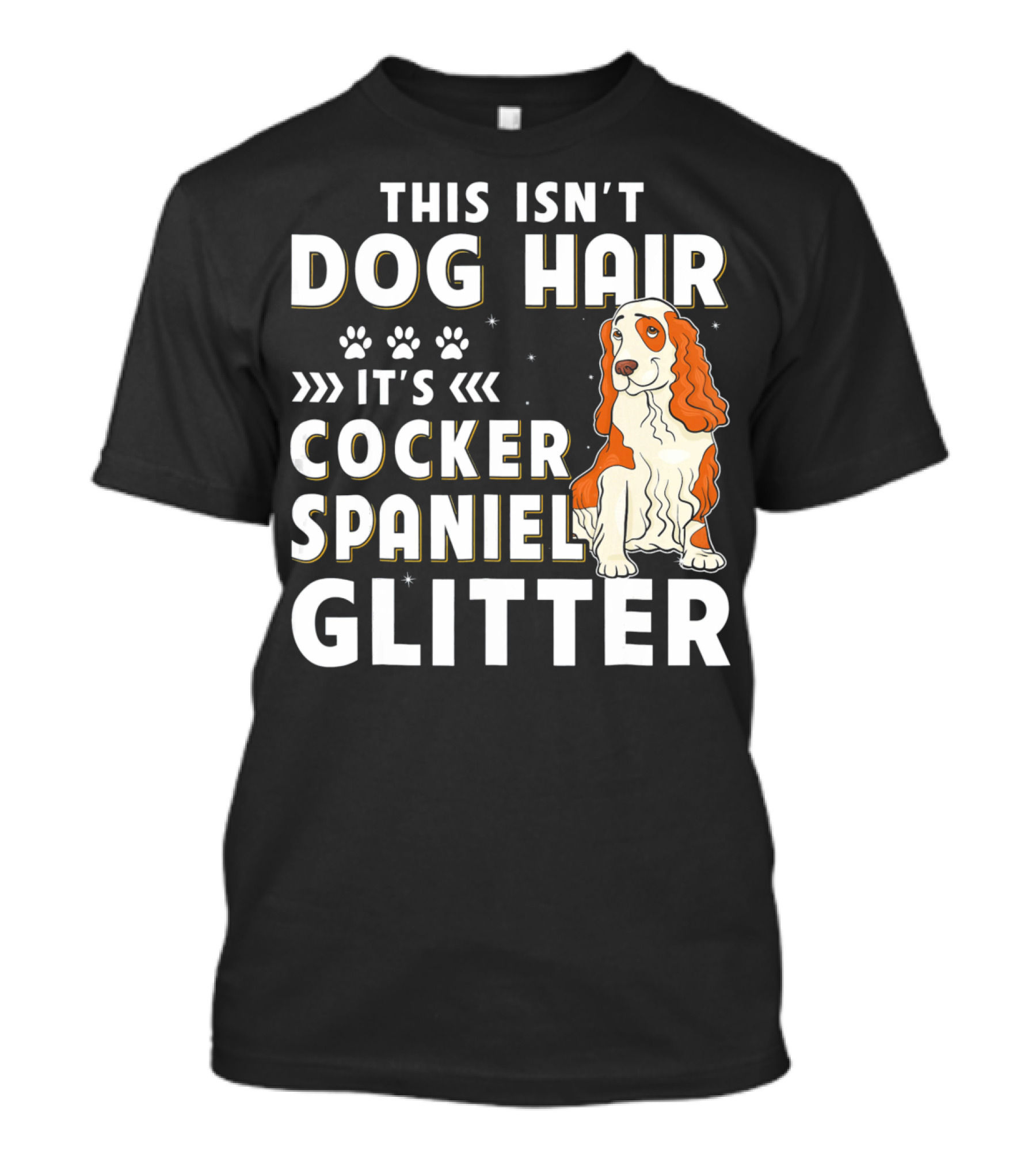 This Isn't Dog Hair It's Cocker Spaniel Glitter T-Shirt