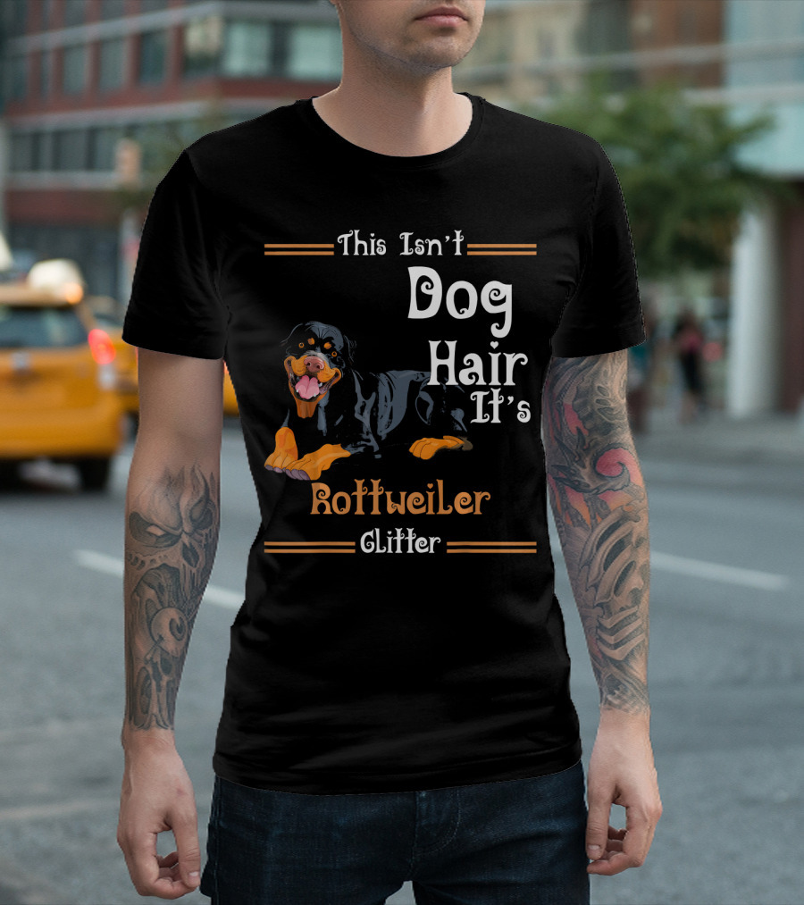 This Isn't Dog Hair It's Rottweiler Glitter T-Shirt