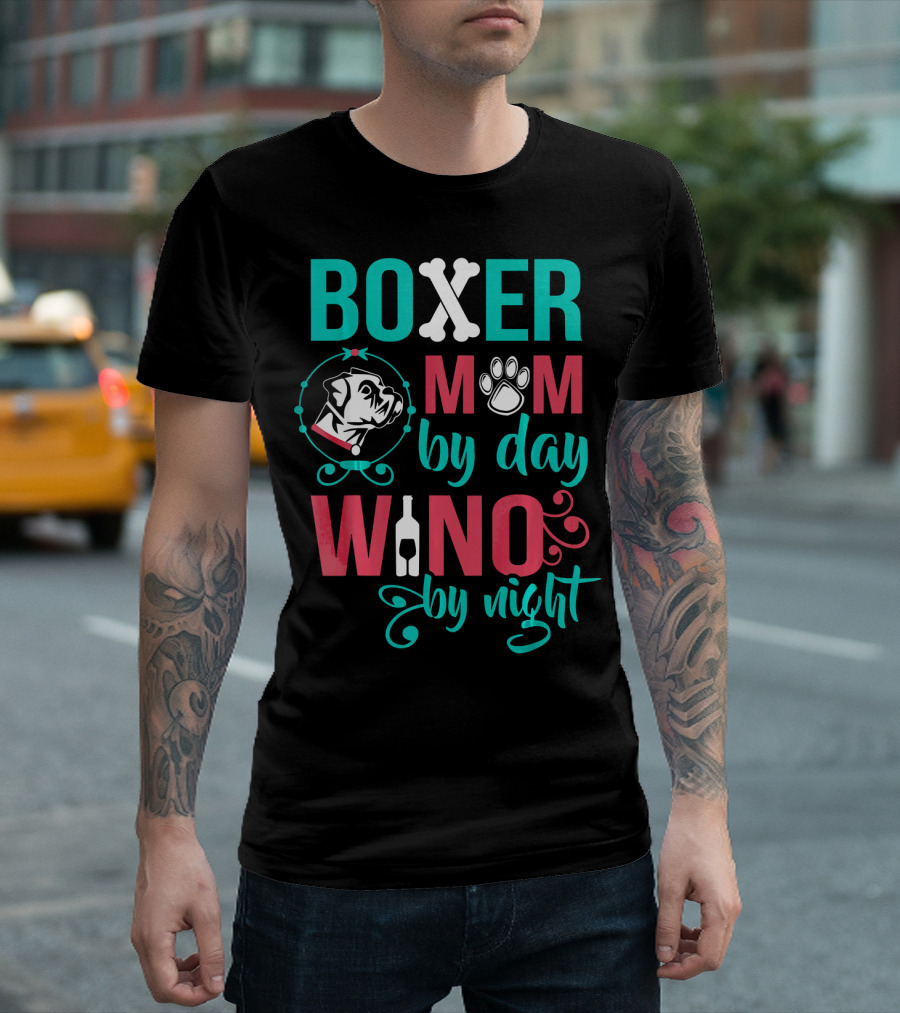 BOXER MOM BY DAY WINE BY NIGHT T-Shirt