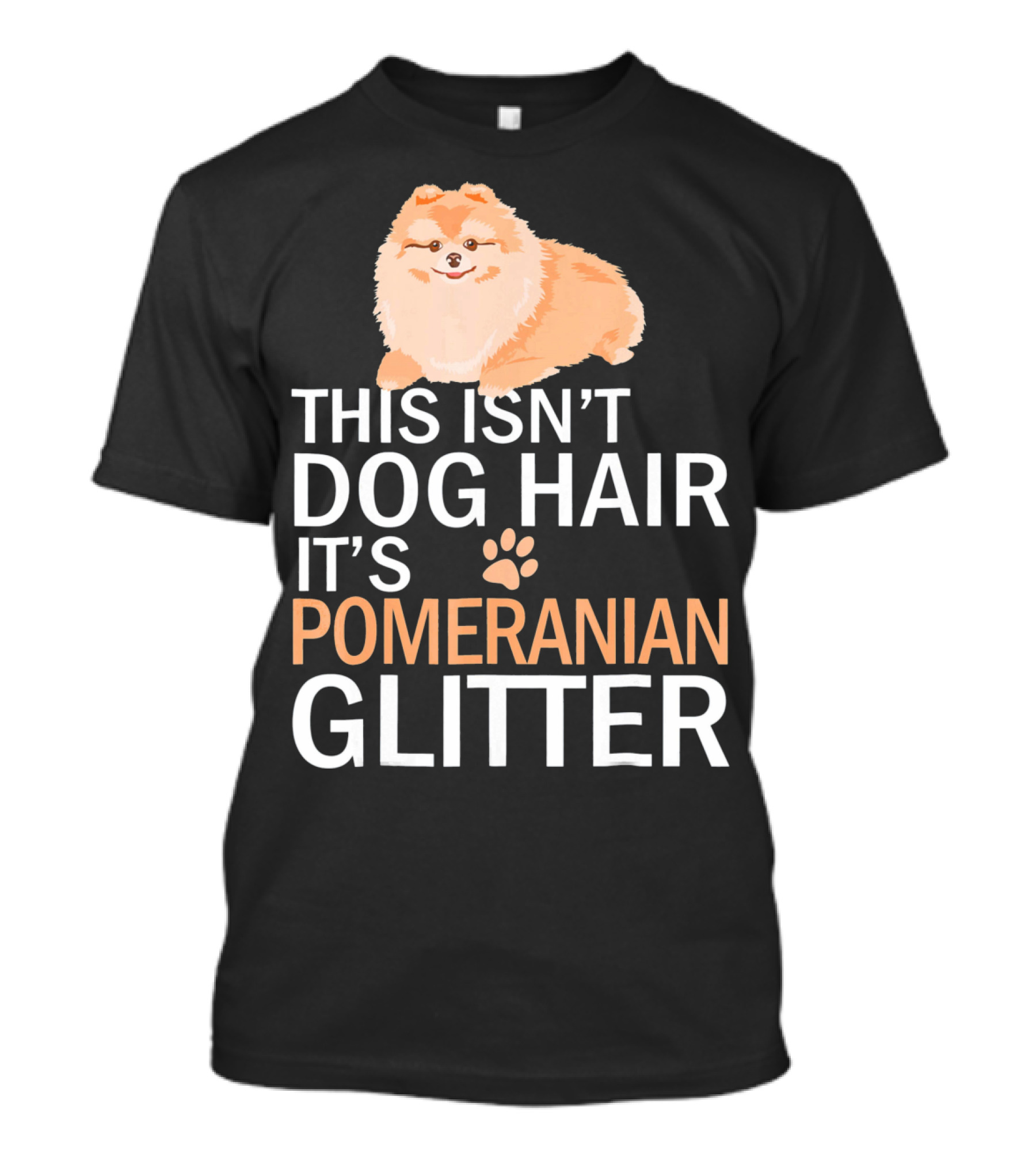 This Isn’t Dog Hair It’s Pomeranian Glitter T-Shirt
