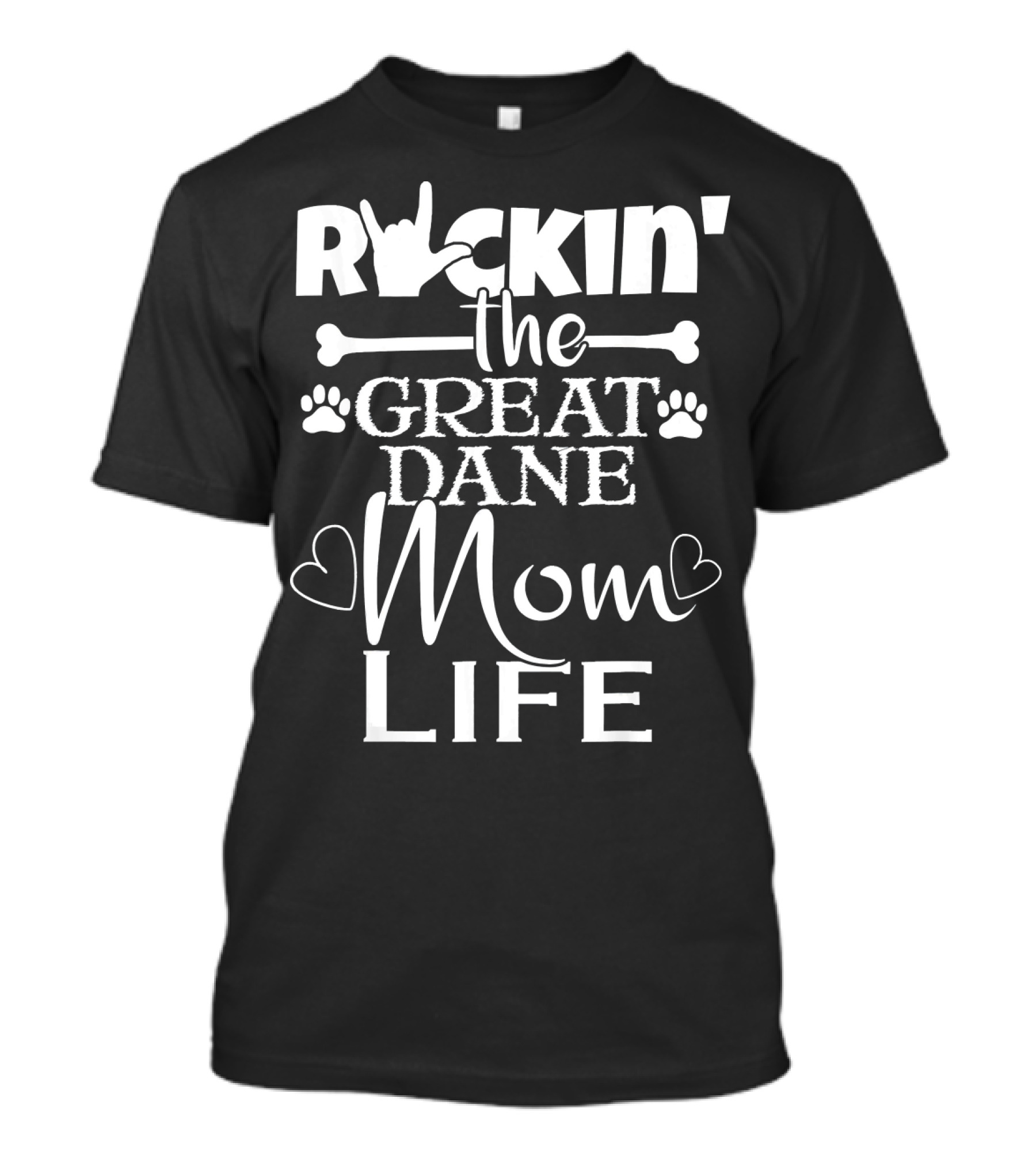 Rockin The Great Dane Dog Mom Life With Paw Prints And Heart Icons T-Shirt