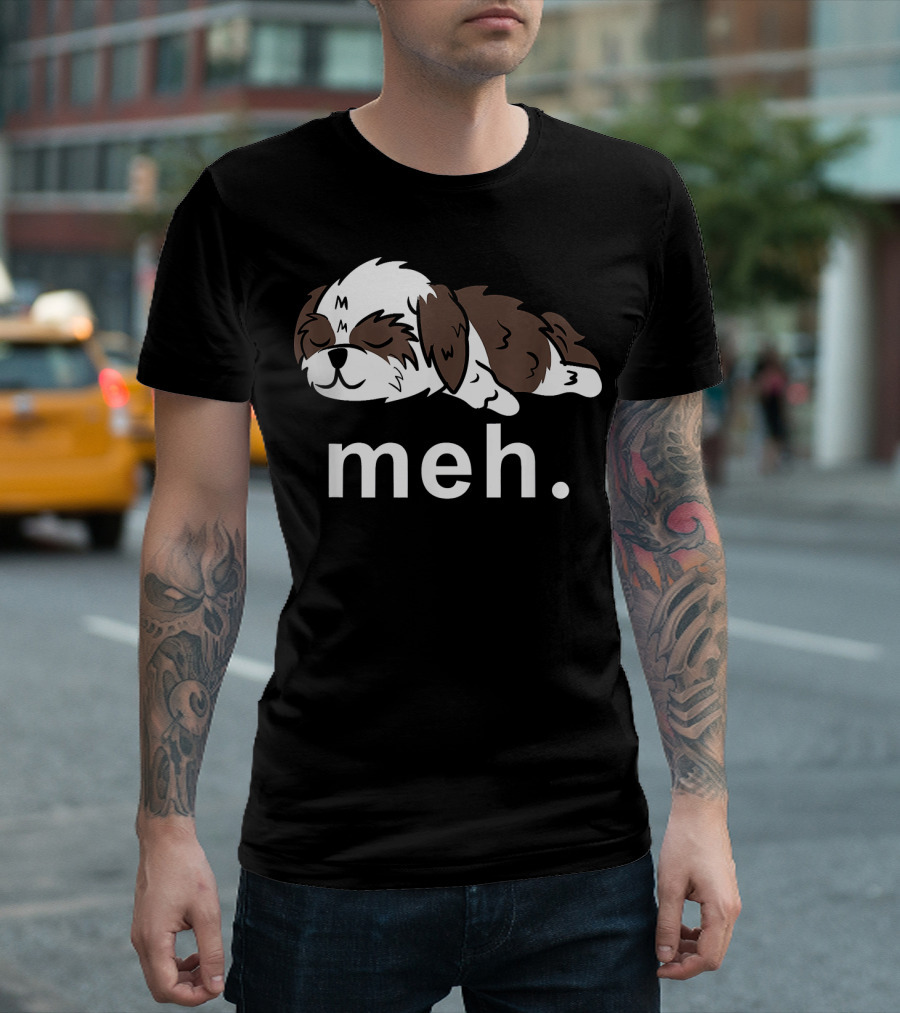 Shih Tzu Meh Funny Internet Meme Sleepy Puppy With Meh Text T-Shirt