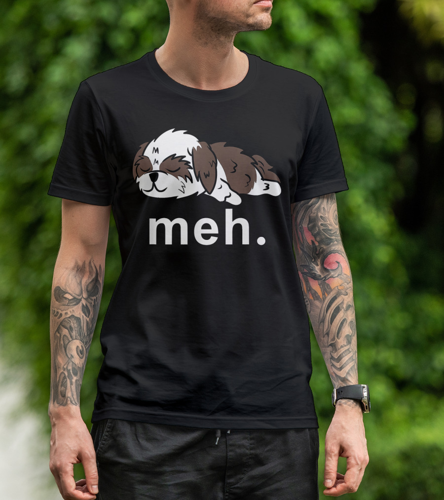 Shih Tzu Meh Funny Internet Meme Sleepy Puppy With Meh Text T-Shirt