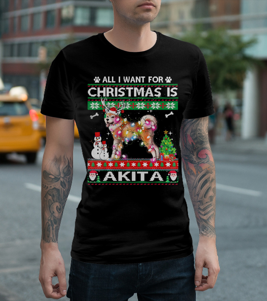 All I Want For Christmas Is Akita Dog With Holiday Decorations And Snowman T-Shirt
