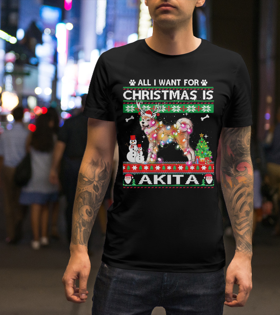 All I Want For Christmas Is Akita Dog With Holiday Decorations And Snowman T-Shirt