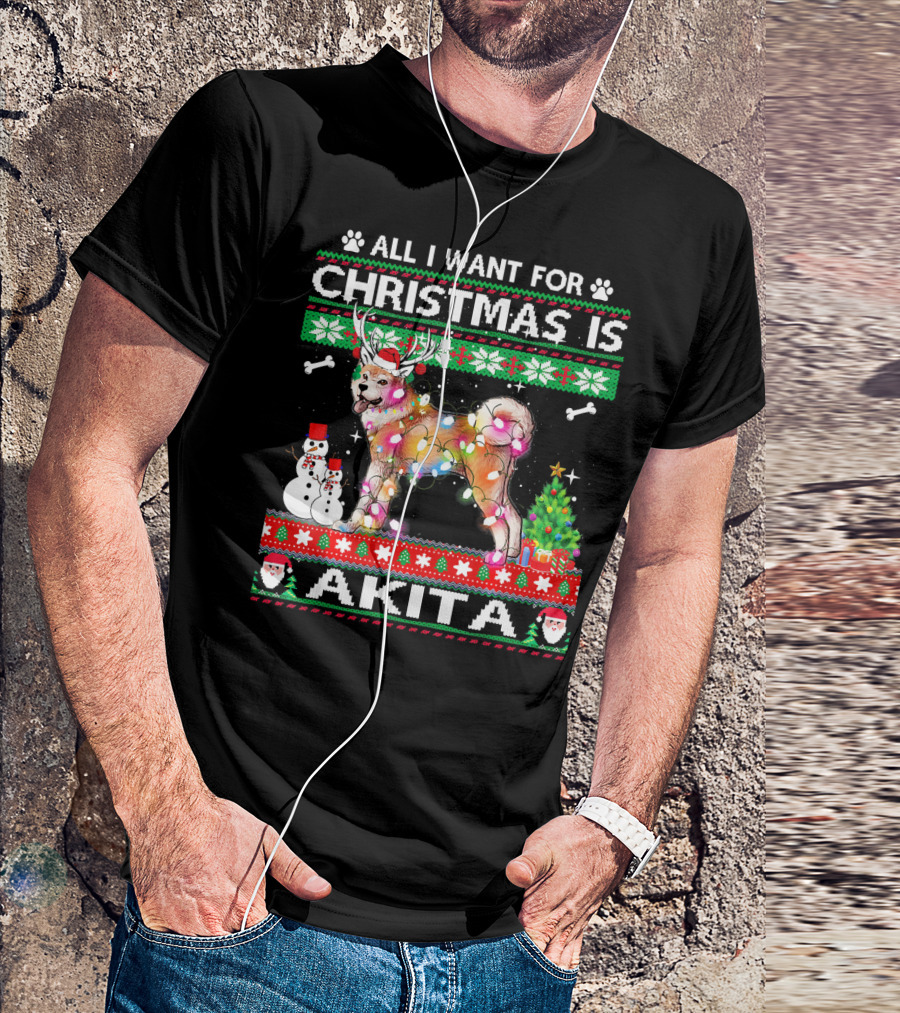 All I Want For Christmas Is Akita Dog With Holiday Decorations And Snowman T-Shirt