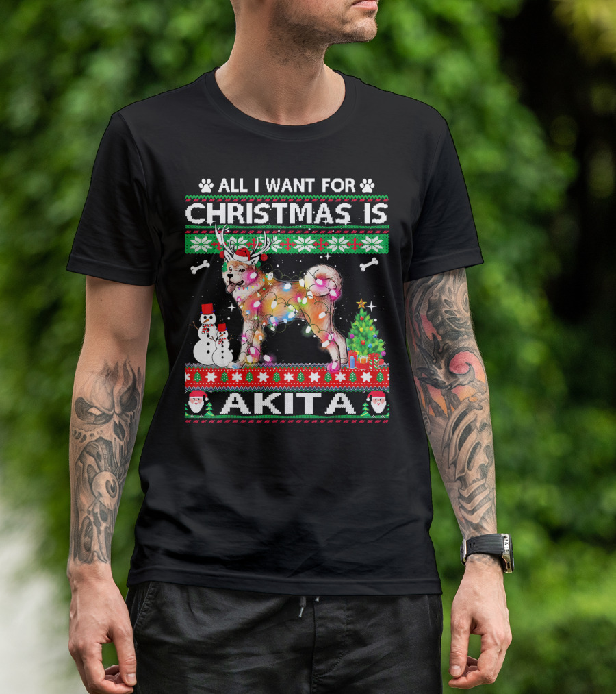 All I Want For Christmas Is Akita Dog With Holiday Decorations And Snowman T-Shirt