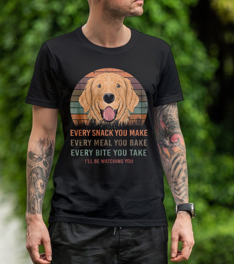 Golden Retriever Lover Every Snack You Make Every Bite You Take I'll Be Watching You T-Shirt