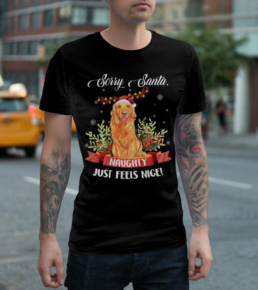 Sorry Santa Naughty Just Feels Nice Golden Retriever T-Shirt
