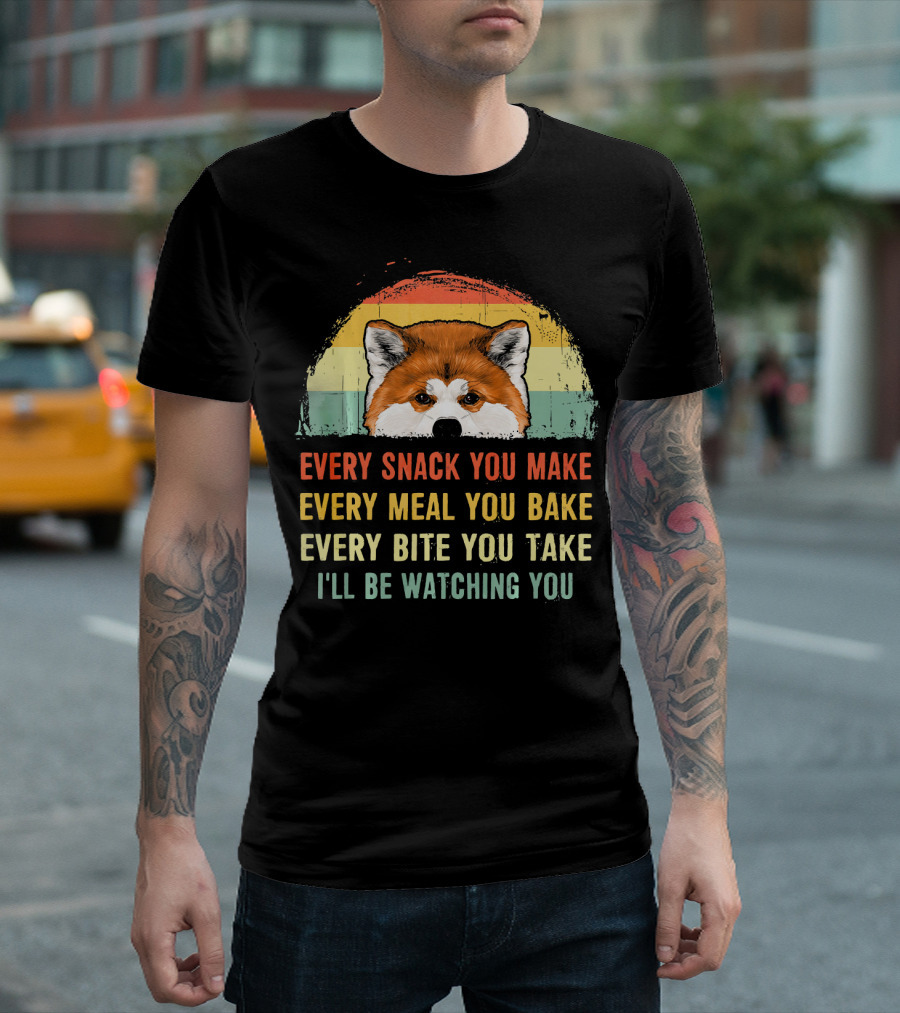 Every Snack You Make Every Meal You Bake Every Bite You Take I'll Be Watching You Akita T-Shirt
