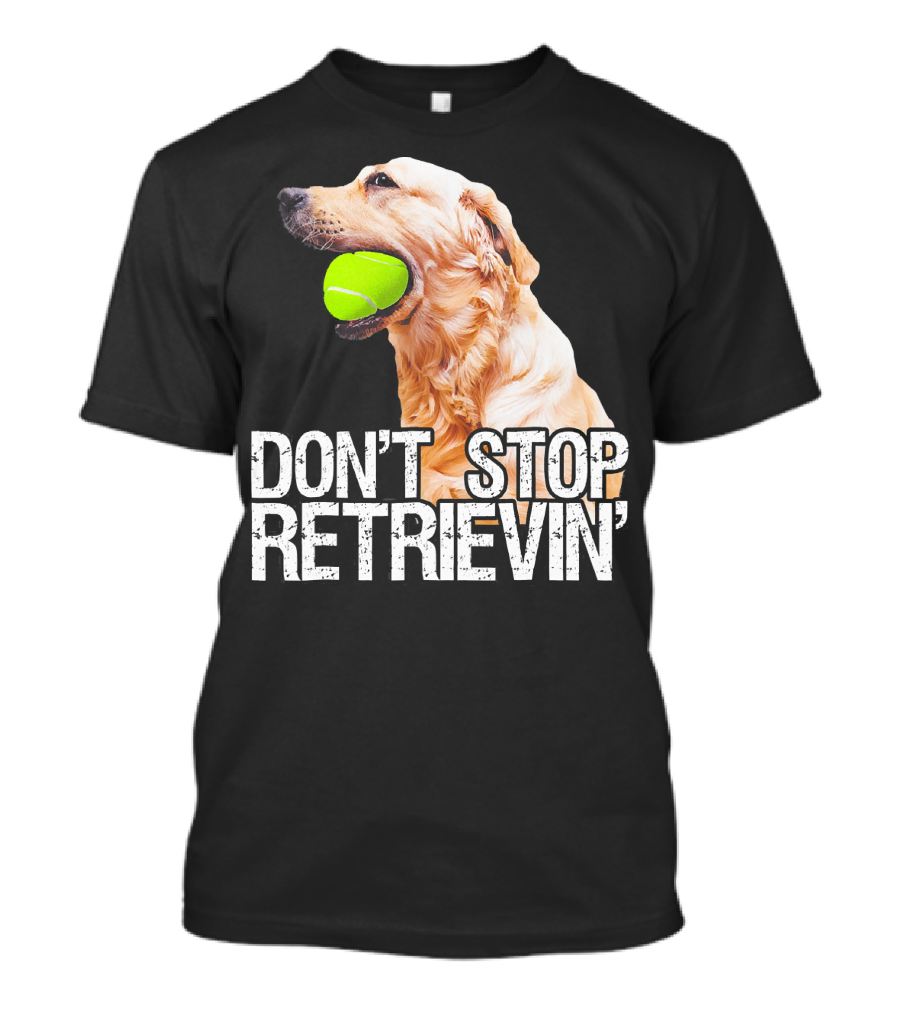 Golden Retriever Don't Stop Retrievin' Tennis Ball T-Shirt